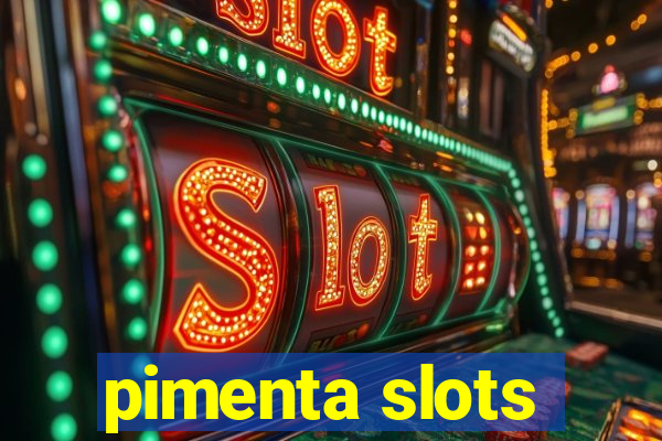 pimenta slots